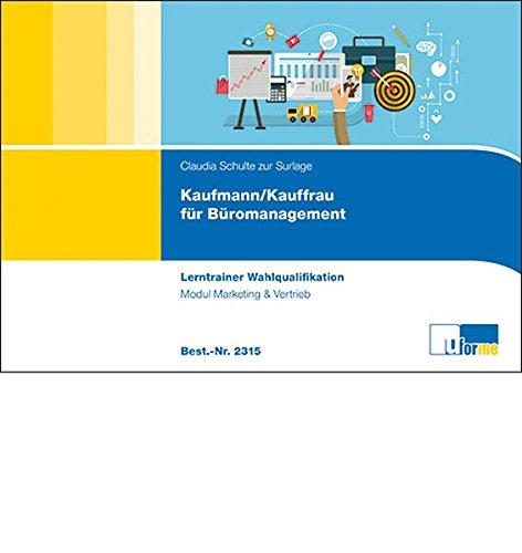 Kaufmann/-frau für Büromanagement: Lerntrainer Wahlqualifikation - Marketing und Vertrieb -