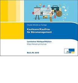 Kaufmann/-frau für Büromanagement: Lerntrainer Wahlqualifikation - Marketing und Vertrieb -