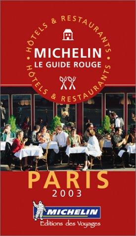 Michelin Rote Führer; Michelin The Red Guide; Michelin Le Guide Rouge : Paris (Michelin Red Guide Paris: Restaurants & Hotels (French))