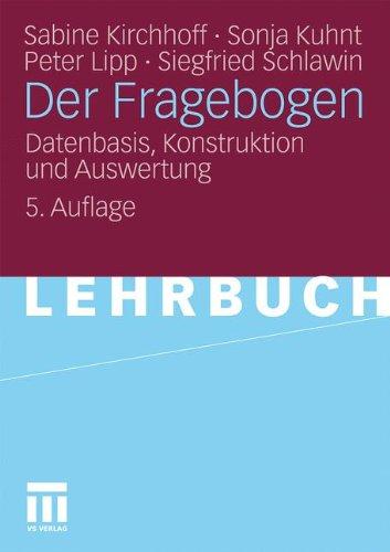 Der Fragebogen: Datenbasis, Konstruktion und Auswertung (German Edition)