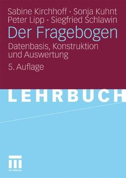 Der Fragebogen: Datenbasis, Konstruktion und Auswertung (German Edition)