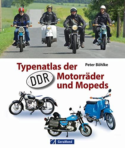 Typenatlas der DDR-Motorräder und Mopeds – Die ganze Vielfalt der DDR Motorräder in einem Buch