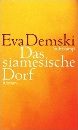 Das siamesische Dorf: Roman