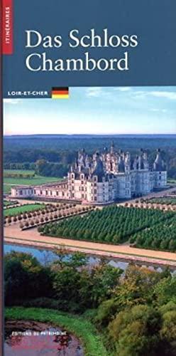 Das Schloss Chambord : Loir-et-Cher