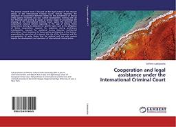 Cooperation and legal assistance under the International Criminal Court