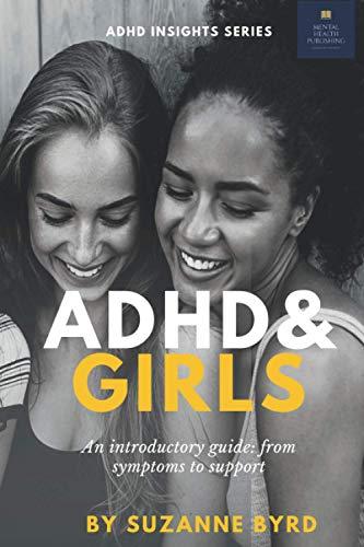 ADHD and Girls: An introductory guide: from symptoms to support