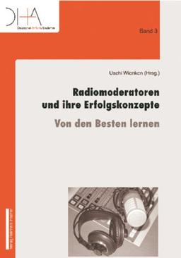 Radiomoderatoren und ihre Erfolgskonzepte: Von den Besten lernen