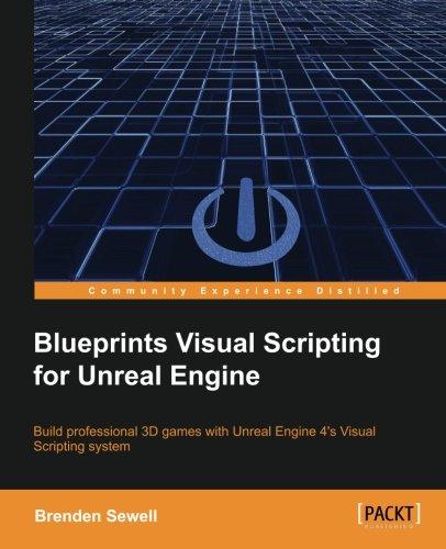 Blueprints Visual Scripting for Unreal Engine (English Edition)