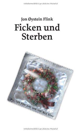 Ficken und Sterben: Nur ich bin ich und ich bin hier