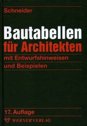 Bautabellen für Architekten. Mit Entwurfshinweisen und Beispielen