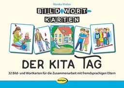 Bild+Wort-Karten: Der Kita-Tag: 32 Bild- und Wortkarten für die Zusammenarbeit mit fremdsprachigen Eltern