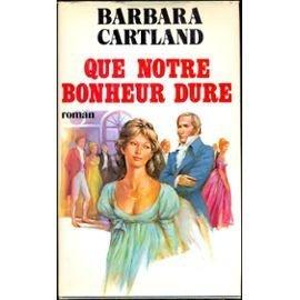 Que notre bonheur dure (Barbara Cartlan)