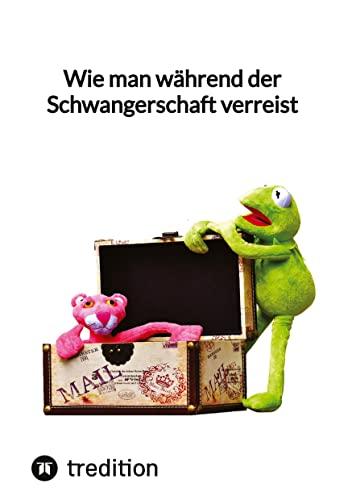 Wie man während der Schwangerschaft verreist