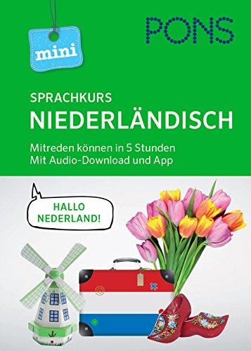 PONS Mini-Sprachkurs Niederländisch: Mitreden können in 5 Stunden. Mit Audio-Download und App.