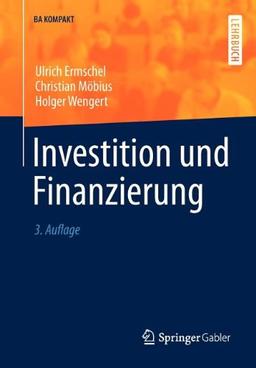 Investition und Finanzierung (BA KOMPAKT) (German Edition)