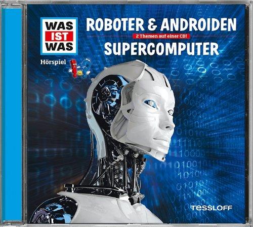 Folge 07: Roboter & Androiden/Supercomputer