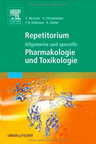 Repetitorium Allgemeine und spezielle Pharmakologie und Toxikologie