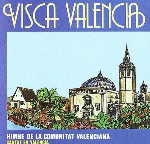 Visca Valencia Himne Comunitat Valencian