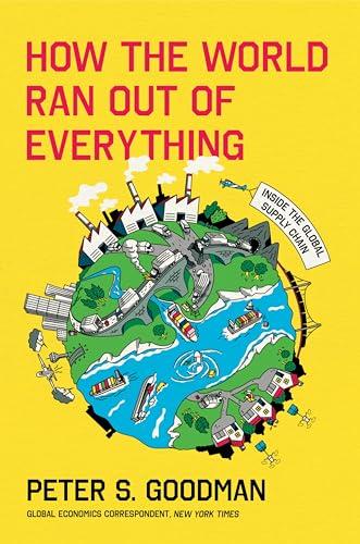 How the World Ran Out of Everything: Inside the Global Supply Chain