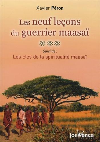 Les neuf leçons du guerrier maasaï. Les clés de la spiritualité maasaï