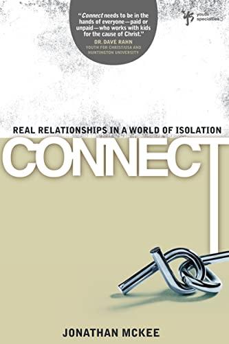 Connect: Real Relationships in a World of Isolation (Youth Specialties (Paperback))