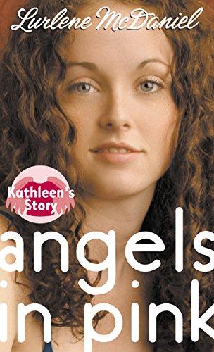 Angels in Pink: Kathleen's Story (Angels in Pink Series)