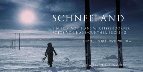 Schneeland. Ein Film von Hans W. Geißendörfer