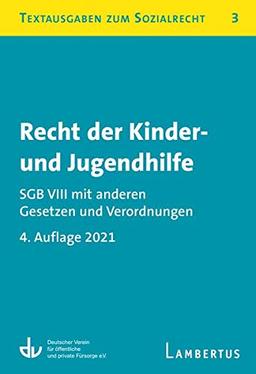 Recht der Kinder- und Jugendhilfe - SGB VIII mit anderen Gesetzen und Verordnungen: Textausgaben zum Sozialrecht - Band 3