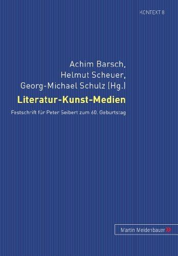 Literatur-Kunst-Medien: Festschrift für Peter Seibert zum 60. Geburtstag