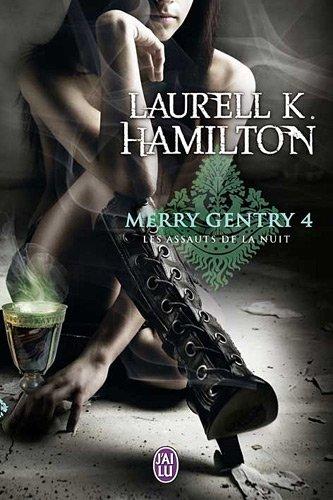 Merry Gentry. Vol. 4. Les assauts de la nuit