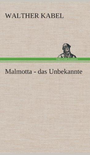 Malmotta - das Unbekannte