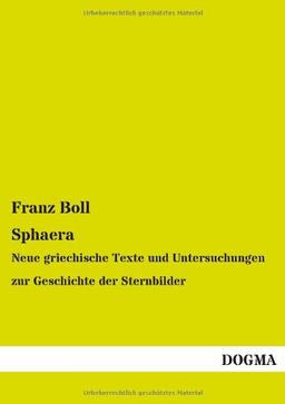 Sphaera: Neue griechische Texte und Untersuchungen zur Geschichte der Sternbilder