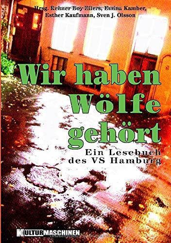 Wir haben Wölfe gehört: Ein Lesebuch des VS Hamburg