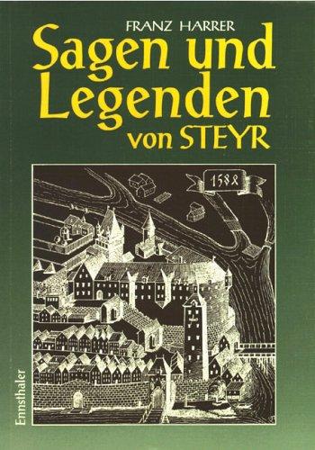 Sagen und Legenden von Steyr und Umgebung