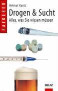 Drogen & Sucht: Ein Handbuch über alles was Sie wissen müssen (Beltz Taschenbuch)