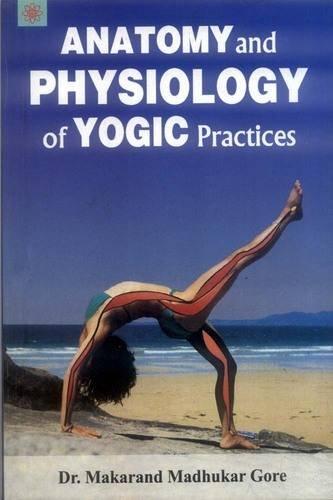 Anatomy and Physiology of Yogic Practices