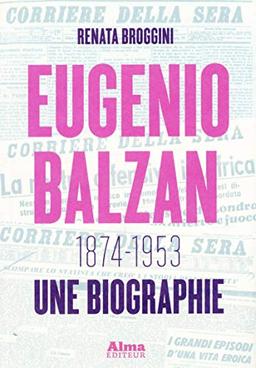 Eugenio Balzan, 1874-1953 : une biographie