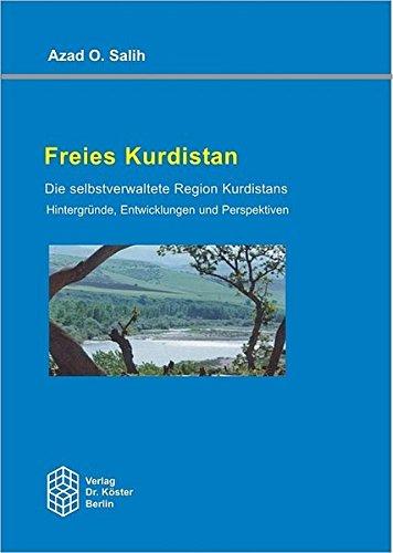 Freies Kurdistan: Die selbstverwaltete Region Kurdistans (Schriftenreihe Politikwissenschaft)