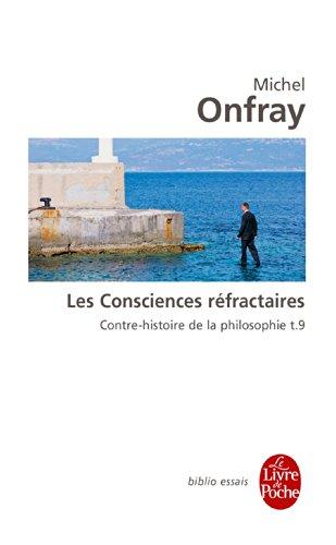 Contre-histoire de la philosophie. Vol. 9. Les consciences réfractaires