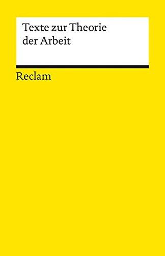 Texte zur Theorie der Arbeit (Reclams Universal-Bibliothek)