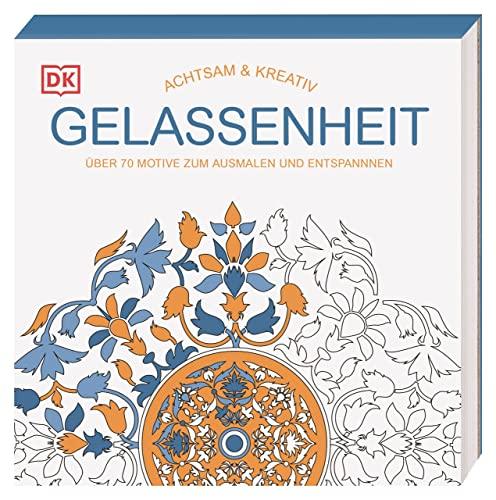 Achtsam & Kreativ. Gelassenheit: Über 70 Motive zum Ausmalen und Entspannen