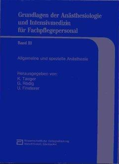 Grundlagen der Anästhesiologie und Intensivmedizin für Fachpflegepersonal: Allgemeine und spezielle Anästhesie