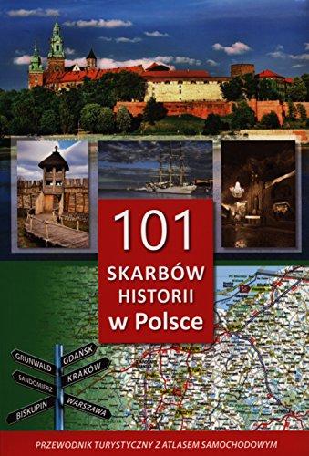 101 skarbow historii w Polsce: Przewodnik z atlasem