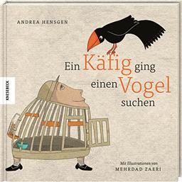 Ein Käfig ging einen Vogel suchen: Vorlesebuch für Kinder ab 4 Jahren