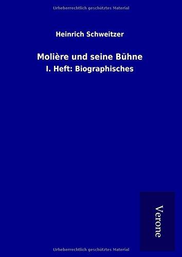 Molière und seine Bühne: I. Heft: Biographisches