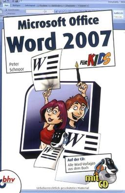 Microsoft Office Word 2007 für Kids: Auf der CD: Alle Word-Vorlagen aus dem Buch