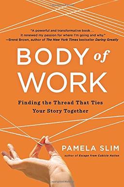 Body of Work: Finding the Thread that Ties Your Career Together