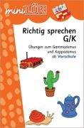 miniLÜK: Richtig sprechen G/K: Übungen zum Gammazismus und Kappazismus ab Vorschule: Übungen zum Gamma-/Kappazismus ab Vorschule