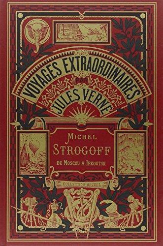 Les voyages extraordinaires. Michel Strogoff : de Moscou à Irkoutsk : 1re partie