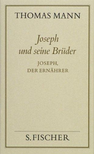 Thomas Mann, Gesammelte Werke in Einzelbänden. Frankfurter Ausgabe: Joseph und seine Brüder IV<br /> Joseph, der Ernährer: Bd. 12